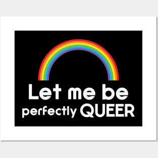 Let Me Be Perfectly Queer LGBTQ Rainbow Posters and Art